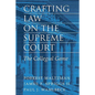 Crafting Law on the Supreme Court: The Collegial Game - Paperback