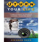 U Turn Your Life: 5 Simple Steps to Achieve Success - Starting Now! - Paperback