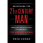 REDEFINING THE 21st CENTURY MAN: Principles and Disciplines to Unleash The Warrior Within - Paperback