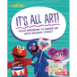 It's All Art!: From Drawing to Dress-Up with Sesame Street (R) - Library Binding