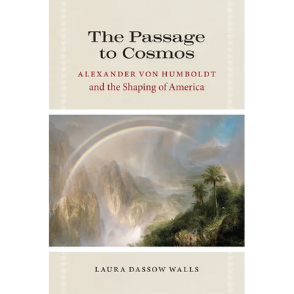 The Passage to Cosmos: Alexander von Humboldt and the Shaping of America - Paperback
