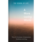 A More Loving World: How to Increase Compassion, Kindness and Joy - Hardcover