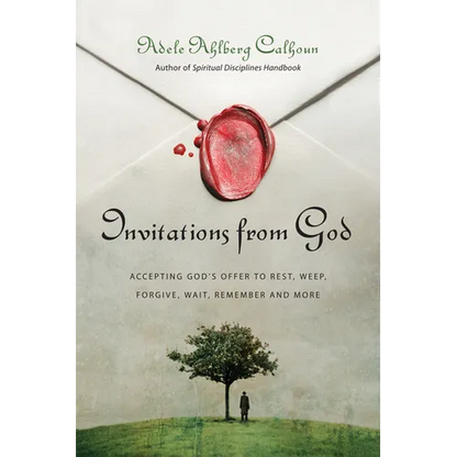 Invitations from God: Accepting God's Offer to Rest, Weep, Forgive, Wait, Remember and More - Paperback
