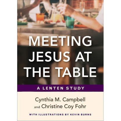 Meeting Jesus at the Table: A Lenten Study - Paperback