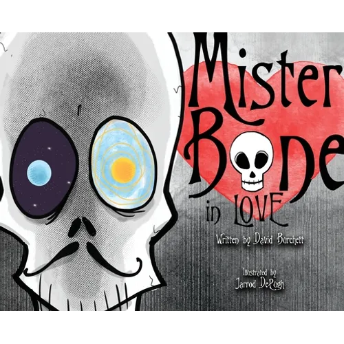 Mister Bone in Love - Hardcover