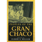 Peoples of the Gran Chaco - Paperback