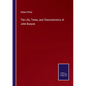 The Life, Times, and Characteristics of John Bunyan - Paperback