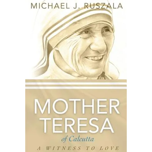 Saint Mother Teresa of Calcutta: A Witness to Love - Paperback