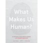What Makes Us Human: An Artificial Intelligence Answers Life's Biggest Questions - Hardcover