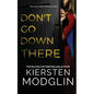 Don't Go Down There - Paperback