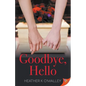 Goodbye, Hello - Paperback