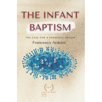 The infant baptism: The case for a pandemic origin - Paperback