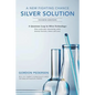 A New Fighting Chance: Silver Solution: A Quantum Leap In Silver Technology: How molecular structuring safely destroys bacteria, viruses and yeast. - Paperback