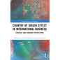 Country-of-Origin Effect in International Business: Strategic and Consumer Perspectives - Paperback
