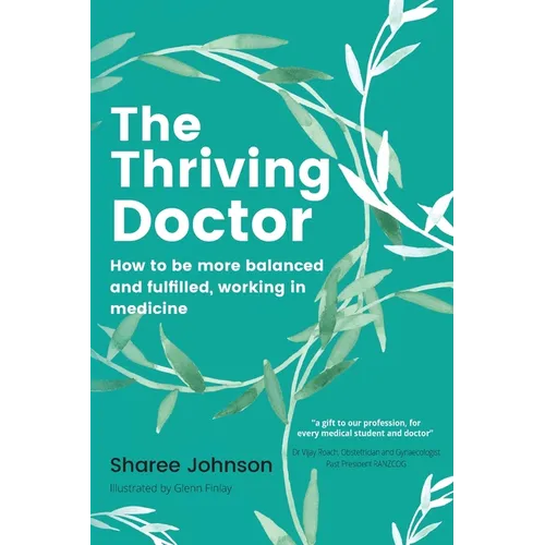 The Thriving Doctor: How to be more balanced and fulfilled, working in medicine - Paperback