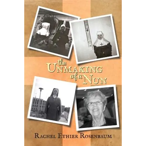 The Unmaking of a Nun - Paperback