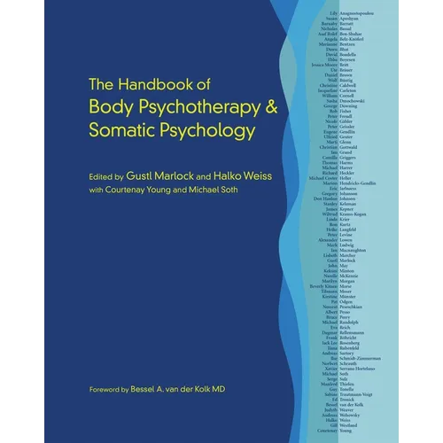 The Handbook of Body Psychotherapy and Somatic Psychology - Hardcover
