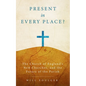 Present in Every Place?: The Church of England's New Churches, and the Future of the Parish - Paperback