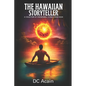 The Hawaiian Storyteller: A Collection of Paranormal Stories from Kauai - Paperback