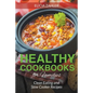 Healthy Cookbooks for Families: Clean Eating and Slow Cooker Recipes - Paperback