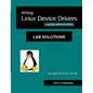 Writing Linux Device Drivers: Lab Solutions: a guide with exercises - Paperback