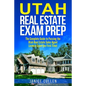 Utah Real Estate Exam Prep: The Complete Guide to Passing the Utah Real Estate Sales Agent License Exam the First Time! - Paperback