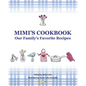 Mimi's Cookbook: Our Favorite Family Recipes - Paperback