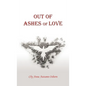 Out of Ashes of Love - Hardcover