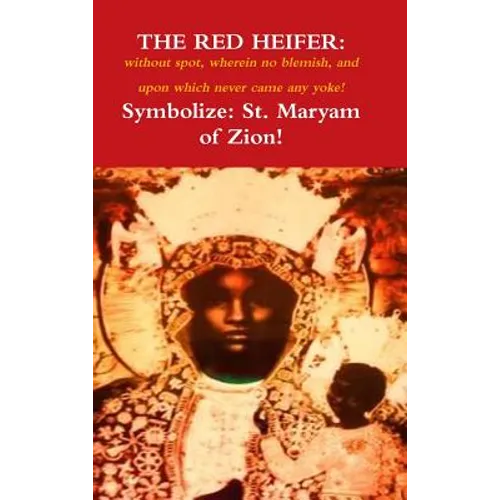 The Red Heifer: without spot, wherein no blemish, and upon which never came a yoke! - Hardcover