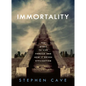 Immortality: The Quest to Live Forever and How It Drives Civilization - Hardcover