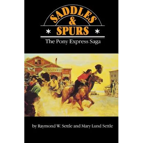 Saddles and Spurs: The Pony Express Saga - Paperback