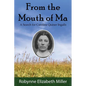 From the Mouth of Ma: A Search for Caroline Quiner Ingalls - Paperback