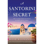 A Santorini Secret: A totally emotional and unputdownable World War Two page-turner full of family secrets - Paperback