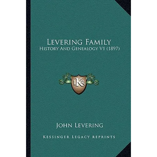 Levering Family: History And Genealogy V1 (1897) - Paperback