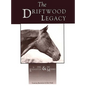 Driftwood Legacy: A Great Usin' Horse and Sire of Usin' Horses - Hardcover