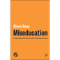 Miseducation: Inequality, Education and the Working Classes - Paperback