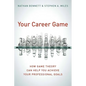 Your Career Game: How Game Theory Can Help You Achieve Your Professional Goals - Hardcover