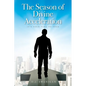 The Season of Divine Acceleration: It's Your Time to Soar - Paperback