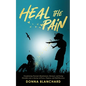 Heal The Pain - Transforming parental abandonment, betrayals, and an eating disorder into peace, purpose and self-discovery - Paperback