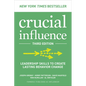 Crucial Influence, Third Edition: Leadership Skills to Create Lasting Behavior Change - Hardcover