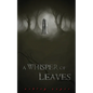 A Whisper of Leaves - Paperback