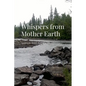 Whispers from Mother Earth: Sojourn With Nature - Paperback
