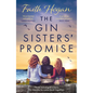 The Gin Sisters' Promise: The Most Emotional and Heart-Warming Read to Curl Up With, from the Kindle #1 Bestselling Author - Paperback