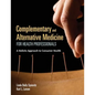 Complementary and Alternative Medicine for Health Professionals: A Holistic Approach to Consumer Health - Paperback