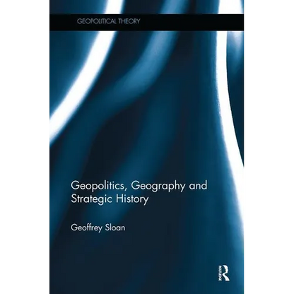 Geopolitics, Geography, and Strategic History - Paperback