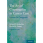 The Art of Conversation in Cancer Care: Lessons for Caregivers - Paperback