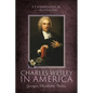 Charles Wesley in America: Georgia, Charleston, Boston - Hardcover