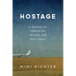 Hostage: A Memoir of Terrorism, Trauma, and Resilience - Paperback
