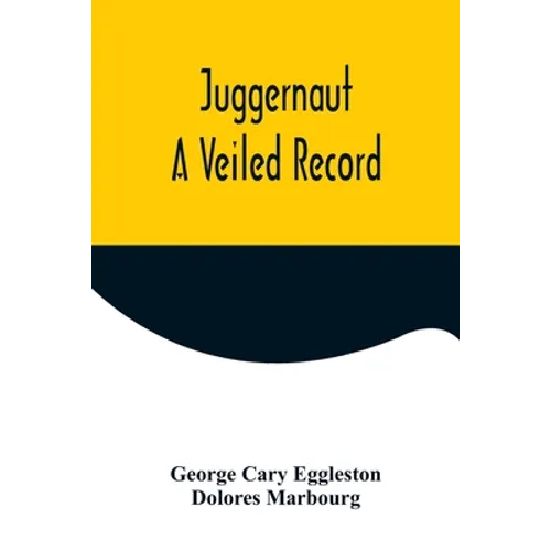 Juggernaut: A Veiled Record - Paperback