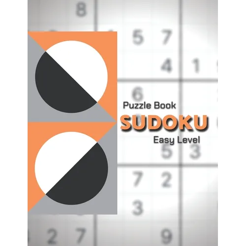 Sudoku Puzzle Book. Easy Level!: Easy Sudoku Classic Puzzles/Sudoku For Beginners/Perfect for Beginners/The Ultimate Book of Easy Sudoku/All EASY - Paperback